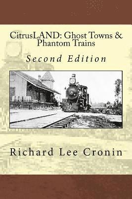 bokomslag CitrusLAND: Ghost Towns & Phantom Trains: Orange Belt Railway's Lost Decade