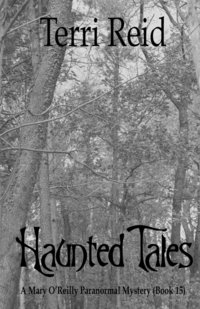 bokomslag Haunted Tales - A Mary O'Reilly Paranormal Mystery (Book Fifteen)