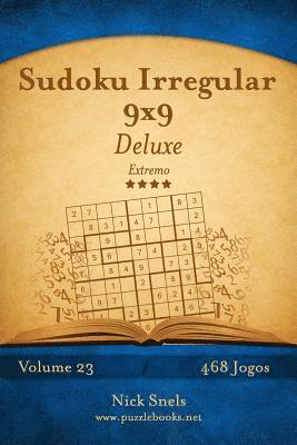 bokomslag Sudoku Irregular 9x9 Deluxe - Extremo - Volume 23 - 468 Jogos