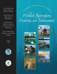 bokomslag An Introduction and User's Guide to Wetland Restoration, Creation, and Enhancement