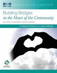 bokomslag Building Bridges to the Heart of the Community: Six Steps to Creating a Parish Covenant