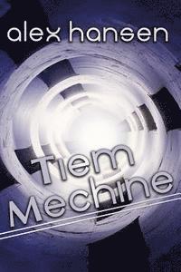 Tiem Mechine 1