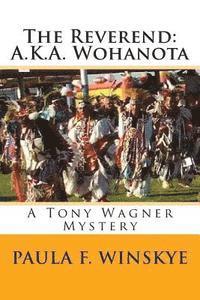 bokomslag The Reverend: A.K.A. Wohanota: A Tony Wagner Mystery