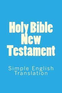 bokomslag Holy Bible New Testament: Simple English Translation