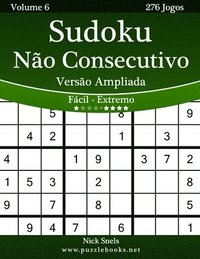 bokomslag Sudoku Não Consecutivo Versão Ampliada - Fácil ao Extremo - Volume 6 - 276 Jogos