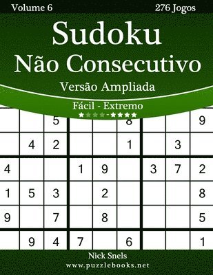Nick Snels - Sudoku Não Consecutivo Versão Ampliada - Fácil ao Extremo - Volume 6 - 276 Jogos, Häftad