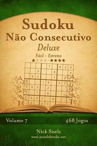 bokomslag Sudoku Não Consecutivo Deluxe - Fácil ao Extremo - Volume 7 - 468 Jogos