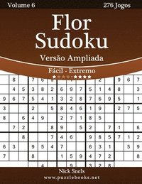bokomslag Flor Sudoku Versão Ampliada - Fácil ao Extremo - Volume 6 - 276 Jogos