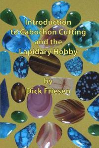 bokomslag Introduction to Cabochon Cutting and the Lapidary Hobby