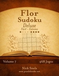 bokomslag Flor Sudoku Deluxe - Facil ao Extremo - Volume 7 - 468 Jogos