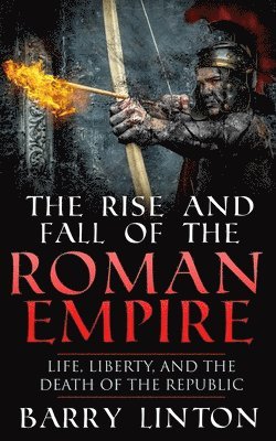 bokomslag Rise And Fall Of The Roman Empire