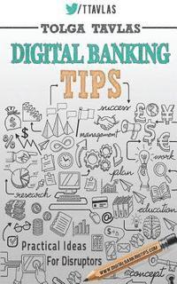 bokomslag Digital Banking Tips: Practical Tips for Disruptors!