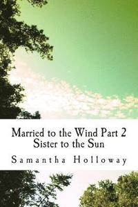 bokomslag Married to the Wind: Part 2: Sun's Sister
