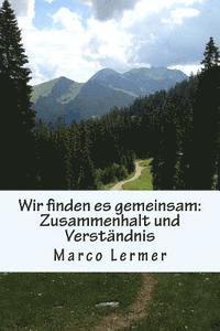 bokomslag Wir finden es gemeinsam: Zusammenhalt und Verständnis