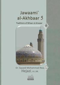 bokomslag Jawaami` al-Akhbaar 5: Traditions of Bihaar al-Anwaar Volume Five