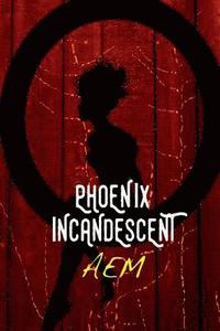 bokomslag Phoenix Incandescent