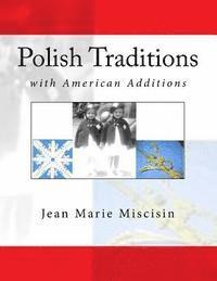 Jean Marie Miscisin - Polish Traditions: With American Additions, Häftad
