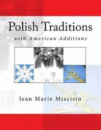 Polish Traditions: With American Additions 1