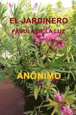 bokomslag El jardinero: fábula de la Luz