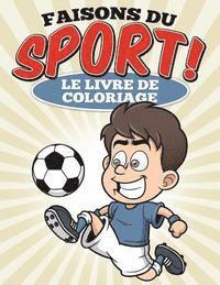 bokomslag Faisons du sport ! Le livre de coloriage