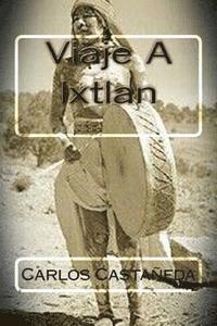 Viaje A Ixtlan 1