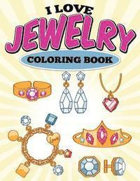 bokomslag I Love Jewelry Coloring Book