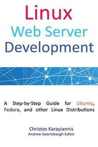 bokomslag Linux Web Server Development: A Step-by-Step Guide for Ubuntu, Fedora and other Linux Distributions (Colored Edition)