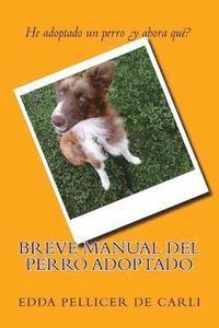 bokomslag Breve manual del perro adoptado.: He adoptado un perro ¿Y ahora qué?