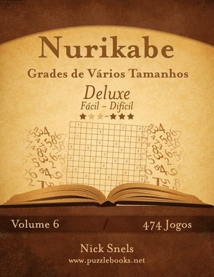 Nick Snels - Nurikabe Grades de Vários Tamanhos Deluxe - Fácil ao Difícil - Volume 6 - 474 Jogos, Häftad