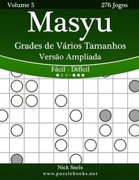 bokomslag Masyu Grades de Vários Tamanhos Versão Ampliada - Fácil ao Difícil - Volume 5 - 276 Jogos
