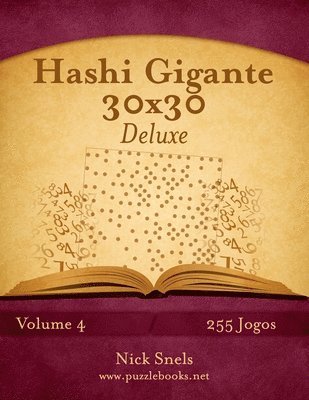 Nick Snels - Hashi Gigante 30x30 Deluxe - Volume 4 - 255 Jogos, Häftad