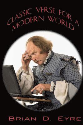 Classic Verse for a Modern World: Sonnets, Odes and Other Poem