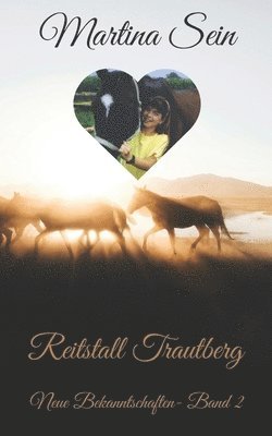 Martina Sein - Reitstall Trautberg: Neue Bekanntschaften, Häftad