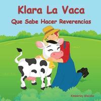 bokomslag Klara La Vaca Que Sabe Hacer Reverencias