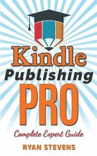 bokomslag Kindle Publishing PRO - Complete Expert Guide