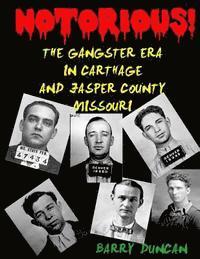 bokomslag Notorious!: The Gangster Era in Carthage and Jasper County Missouri