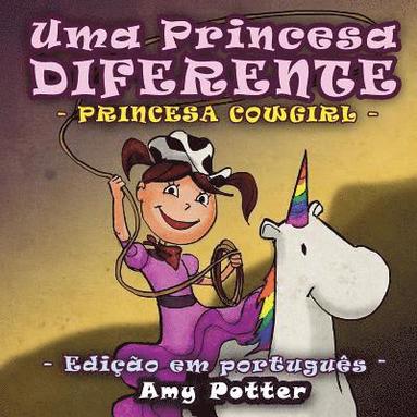 bokomslag Uma Princesa Diferente - Princesa Cowgirl (livro infantil ilustrado)