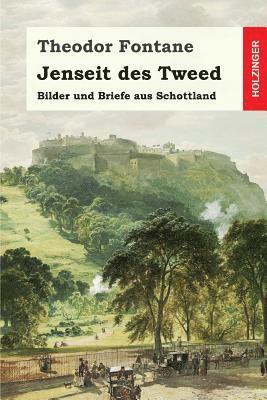 Jenseit des Tweed: Bilder und Briefe aus Schottland 1