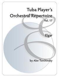 bokomslag Tuba Player's Orchestral Repertoire: Vol. 17 Elgar