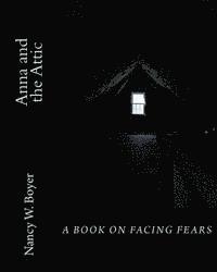 Nancy W. Boyer - Anna and the Attic, Häftad