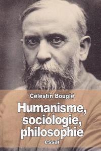 bokomslag Humanisme, sociologie, philosophie: Remarques sur la Conception française de la Culture générale