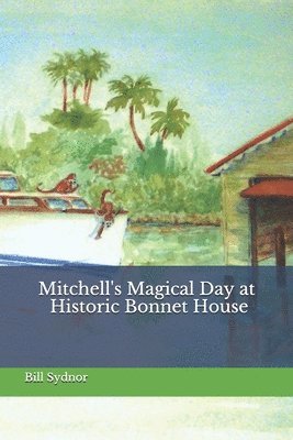 bokomslag Mitchell's Magical Day at the Historic Bonnet House