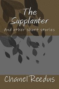 bokomslag The Supplanter: And other short stories