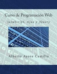 bokomslag Curso de Programación Web: JavaScript, Ajax y jQuery