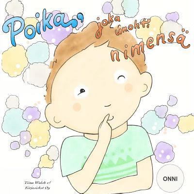 Tiina Walsh - Poika, joka unohti nimensä ONNI, Häftad