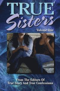 Editors of True Story and True Confessio - True Sisters Volume 1, Häftad