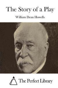 William Dean Howells, The Perfect Library - The Story of a Play, Häftad