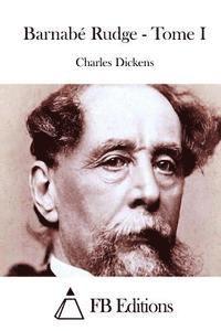 Charles Dickens, Fb Editions - Barnabé Rudge - Tome I, Häftad