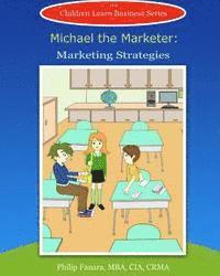 Michael the Marketer: Marketing Strategies 1