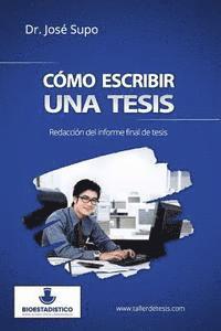 José Supo - Cómo escribir una tesis: Redacción del informe final de tesis, Häftad